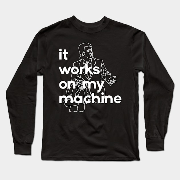 it works on my machine #2 Long Sleeve T-Shirt by codezn